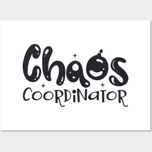 Chaos Coordinator Mothers Day Gift Posters and Art